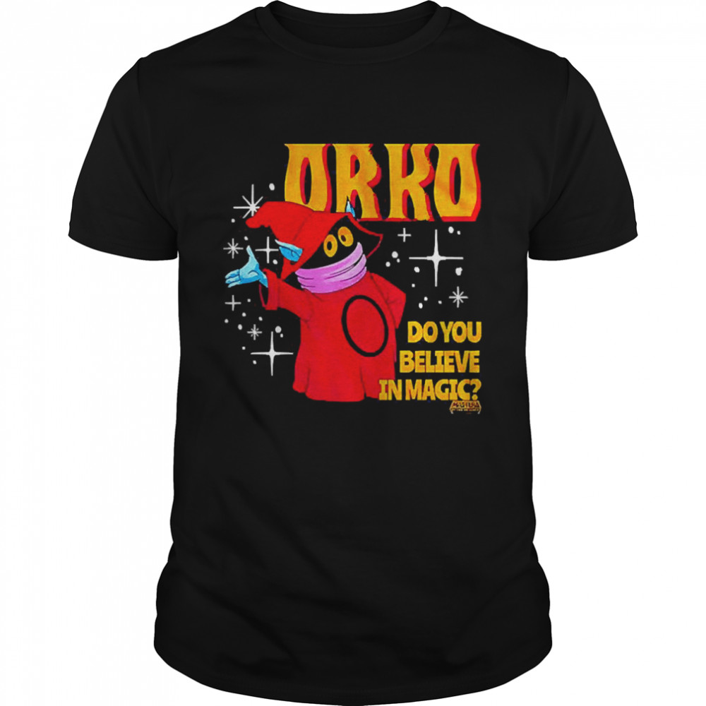 Orko Do You Believe In Magic Shirt