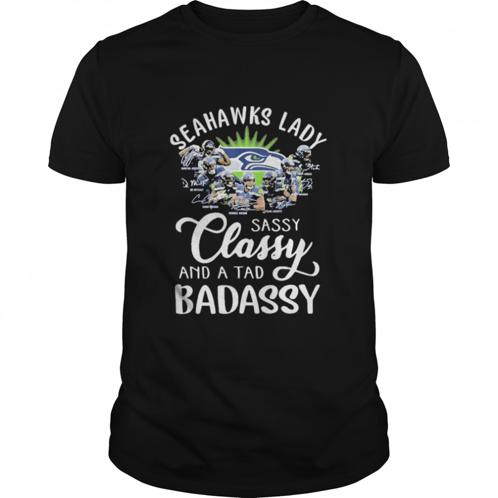 Seattle Seahawks Lady Sassy Classy And A Tad Badassy Shirt