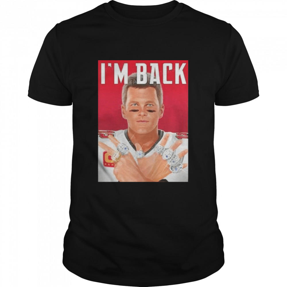 Tampa Bay Buccaneers Tom Brady I’m back shirt