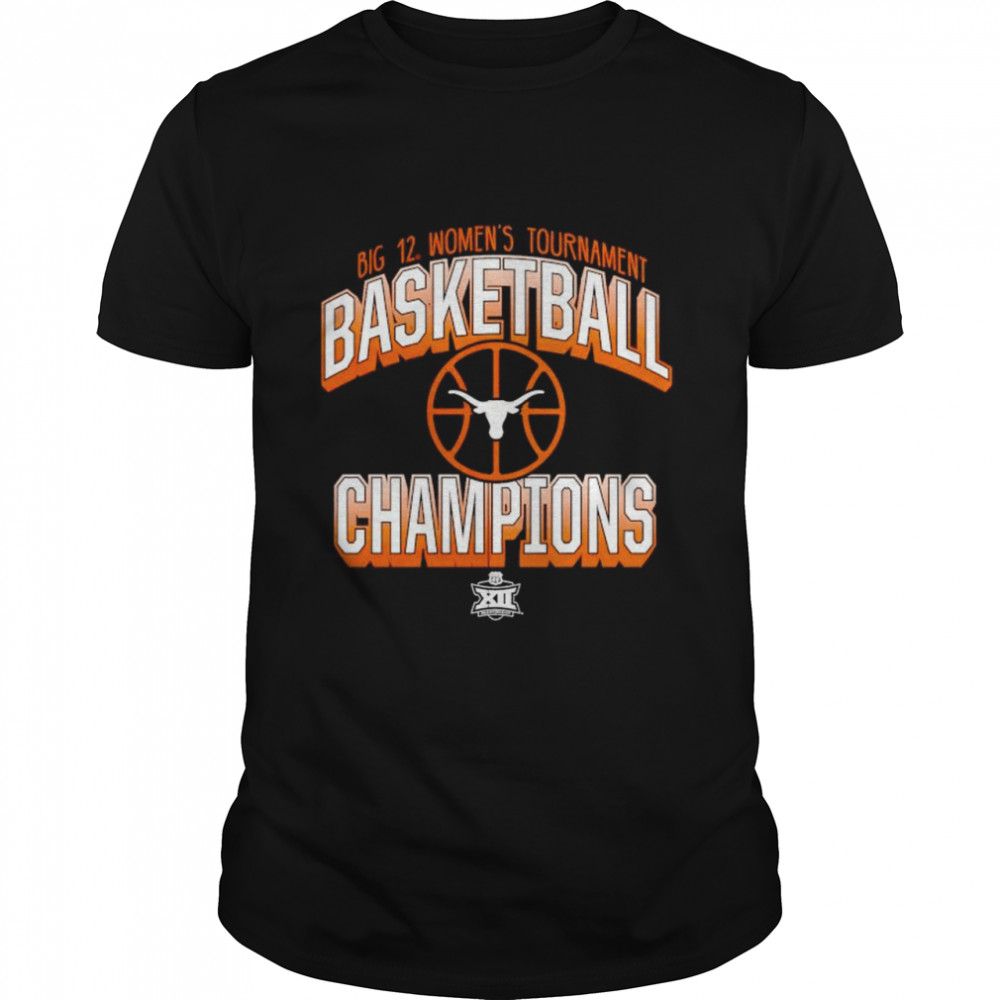 Texas Longhorns 2022 Big 12 Women’s Basketball Conference Tournament Champions shirt