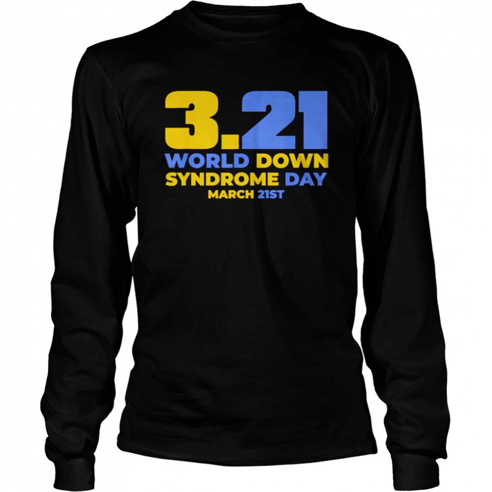 World down syndrome day March 21st shirt Long Sleeved T-shirt