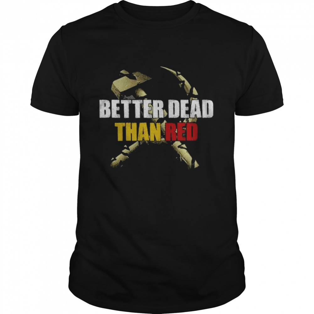 Better dead than red 2022 shirt