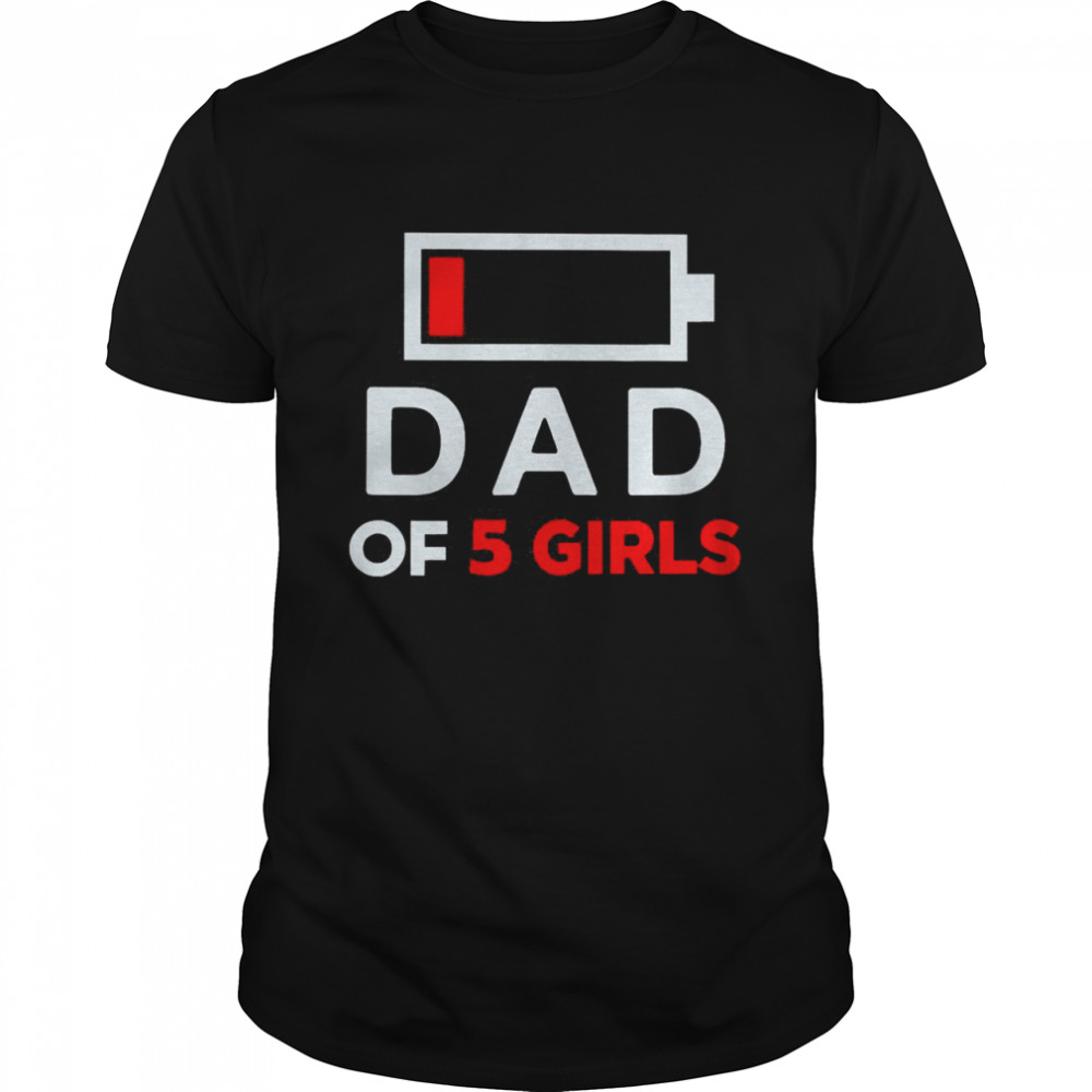 Family Lover Dad Of 5 Girls Shirt