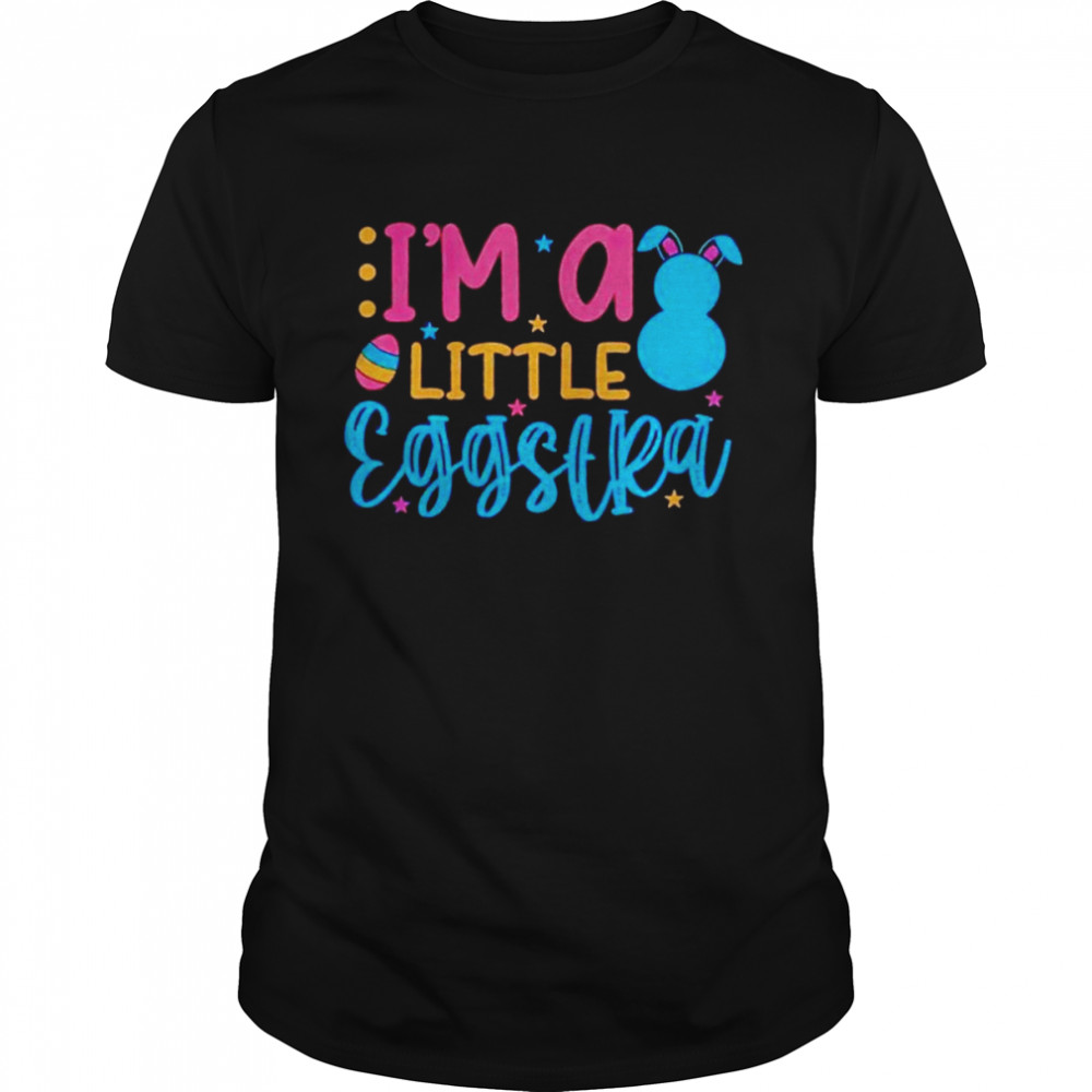 I’m a little eggstra shirt