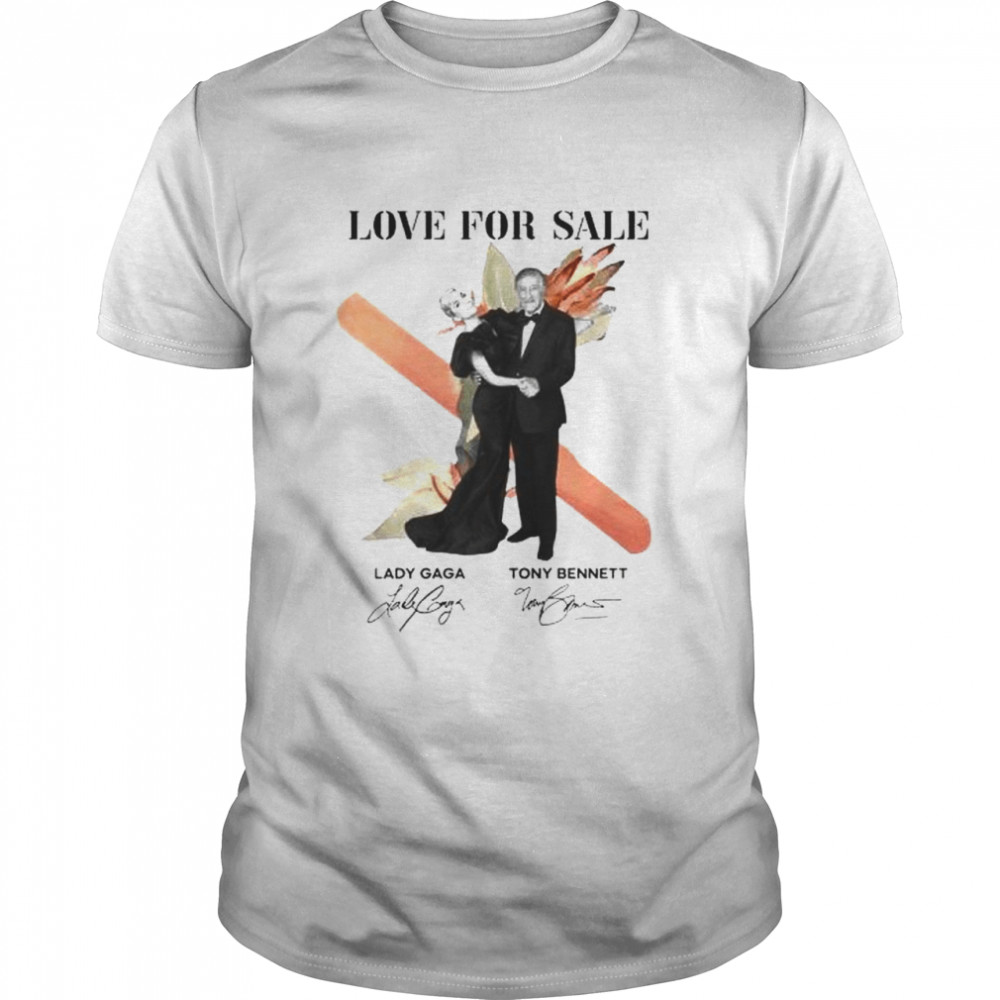 Love for sale Lady Gaga and Tony Bennett shirt