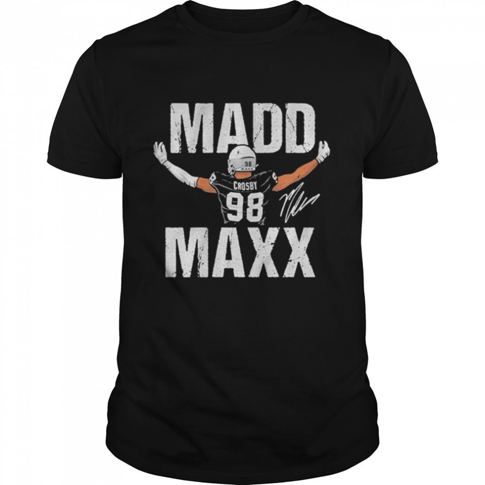 Maxx Crosby Madd Maxx shirt
