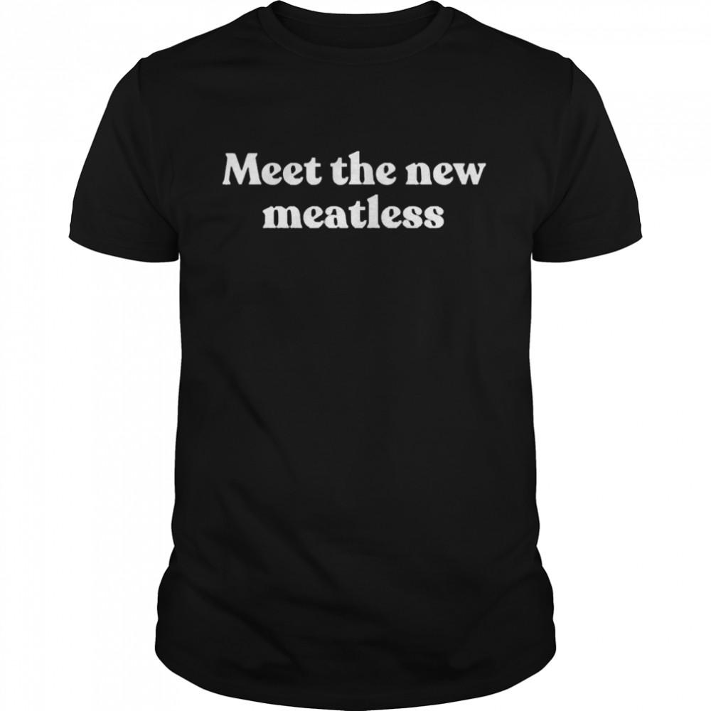 Meet The New Meatless Shirt