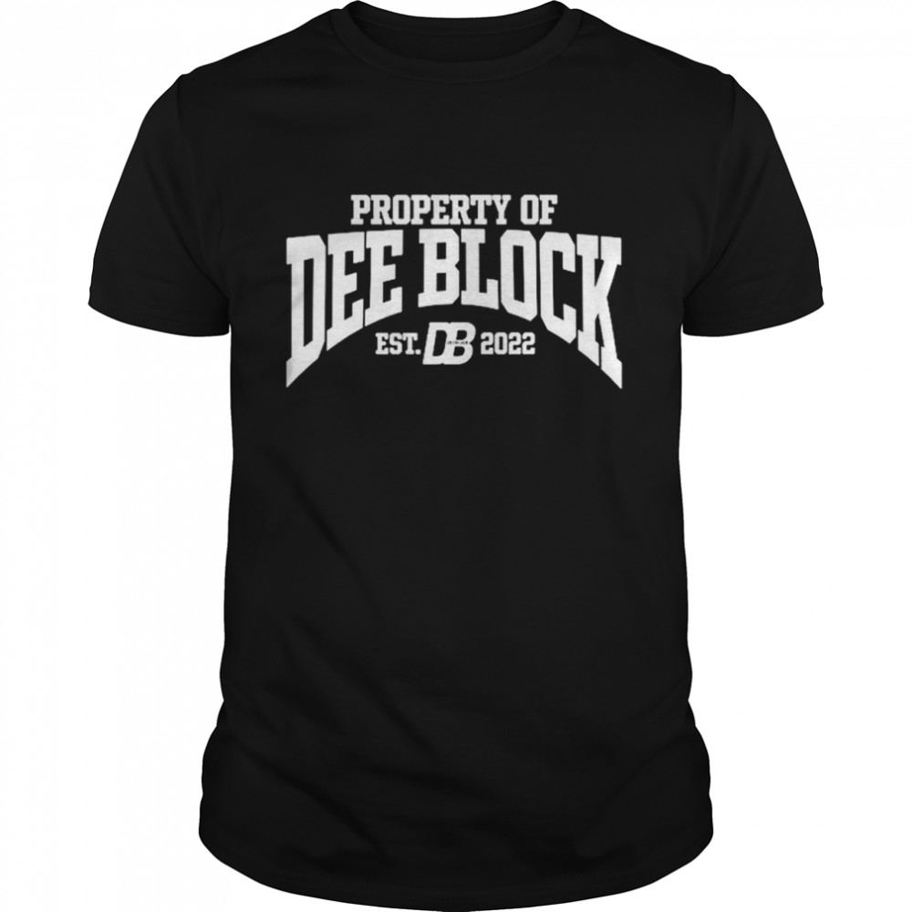 Property Of Dee Block Est 2022 shirt