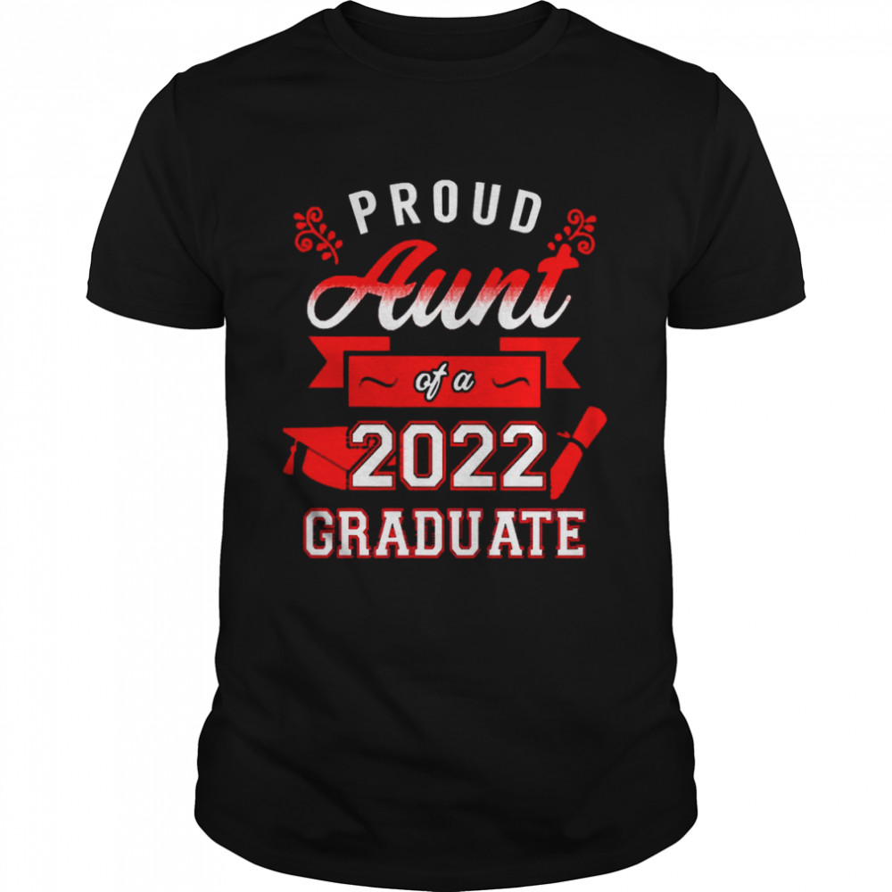 Proud Aunt Of A 2022 Graduate Red Shirt
