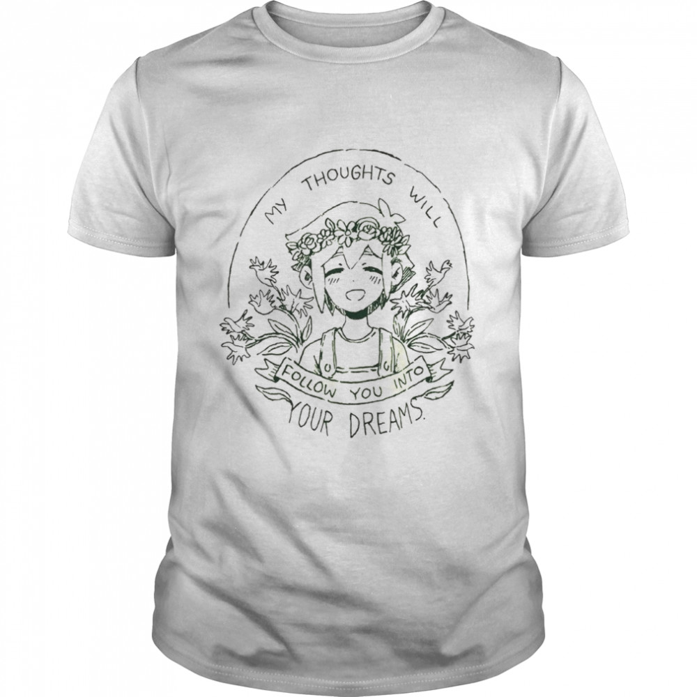 Basil Hope Ringer My thoughts will follow you into your dreams shirt