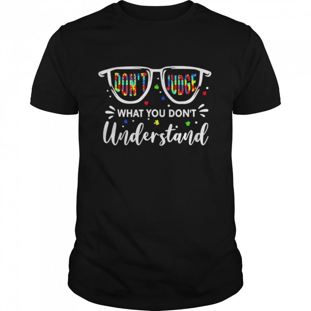 Dont Judge What You Dont Understand Autism Puzzle Piece shirt