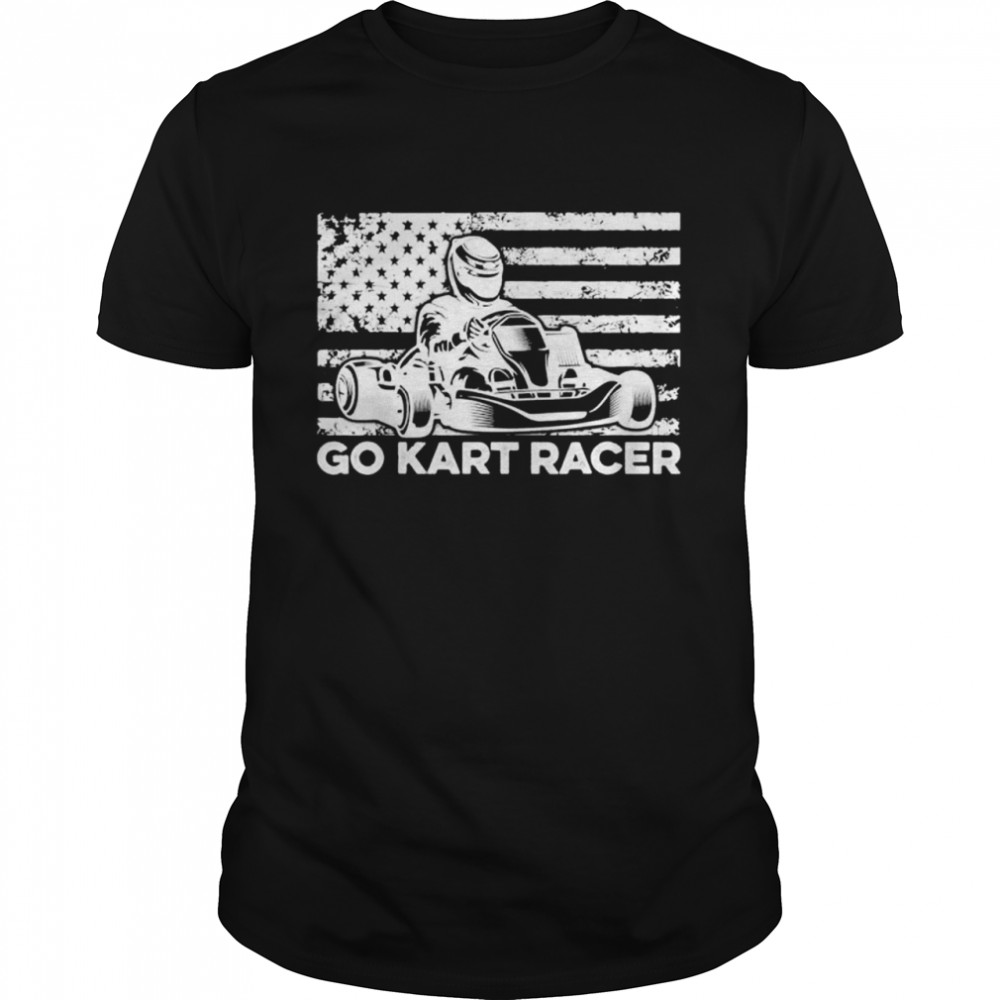 Go Kart Racing Race Karting Go Cart Racer shirt