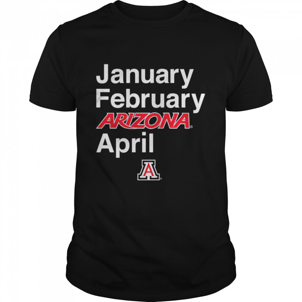 January February Arizona Wildcats April shirt