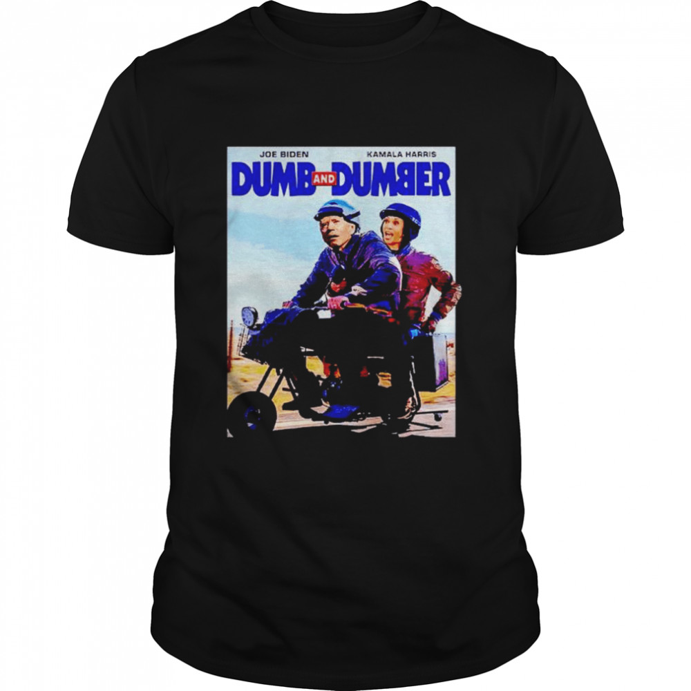 Joe Biden and Kamala Harris Dumb and Dumber shirt