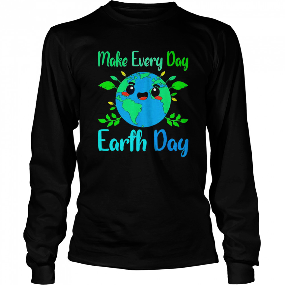 Make Every Day Earth Day 2022  Long Sleeved T-shirt
