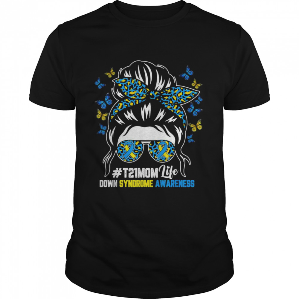 Messy Bun Sunglass Leopard Down Syndrome Awareness Mom Life shirt