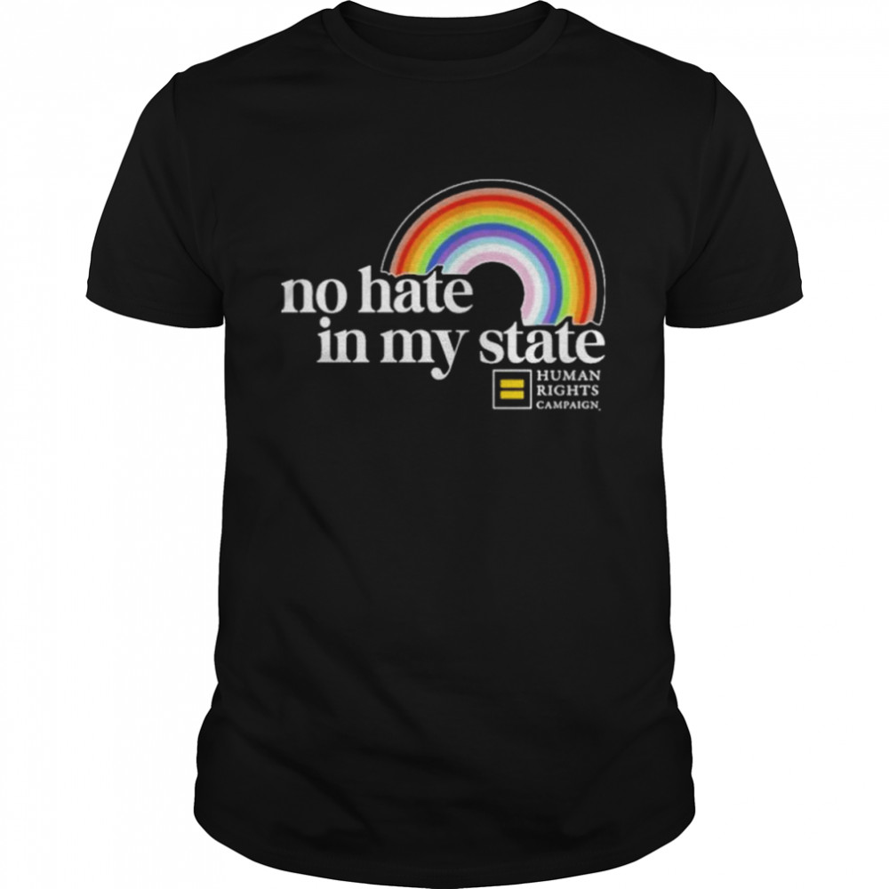 No Hate In My State Human Right Campaign shirt