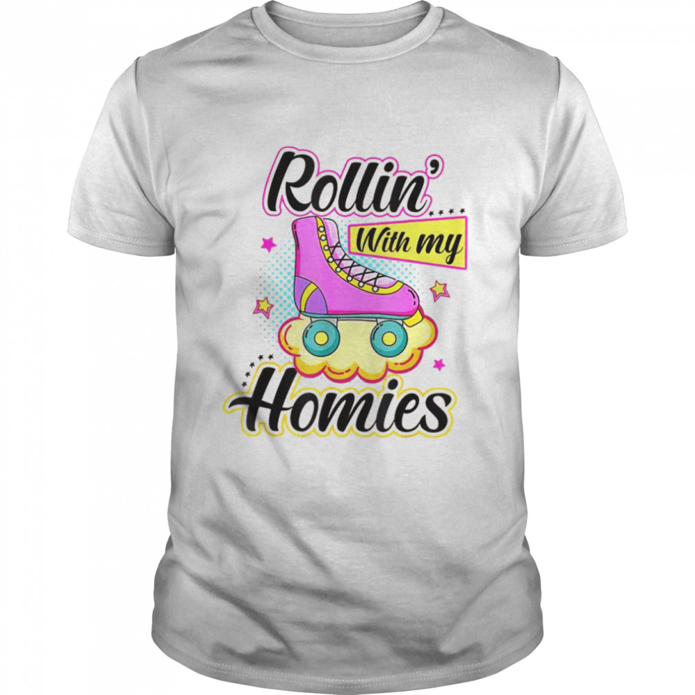 Rollin With My Homies, Roller Skating Roller Girl Skate Shirt