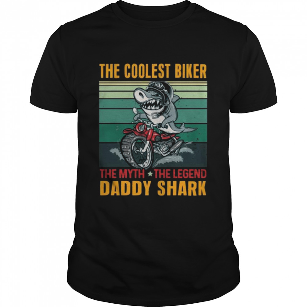 The coolest biker the myth the legend daddy retro vintage shark print on back shirt
