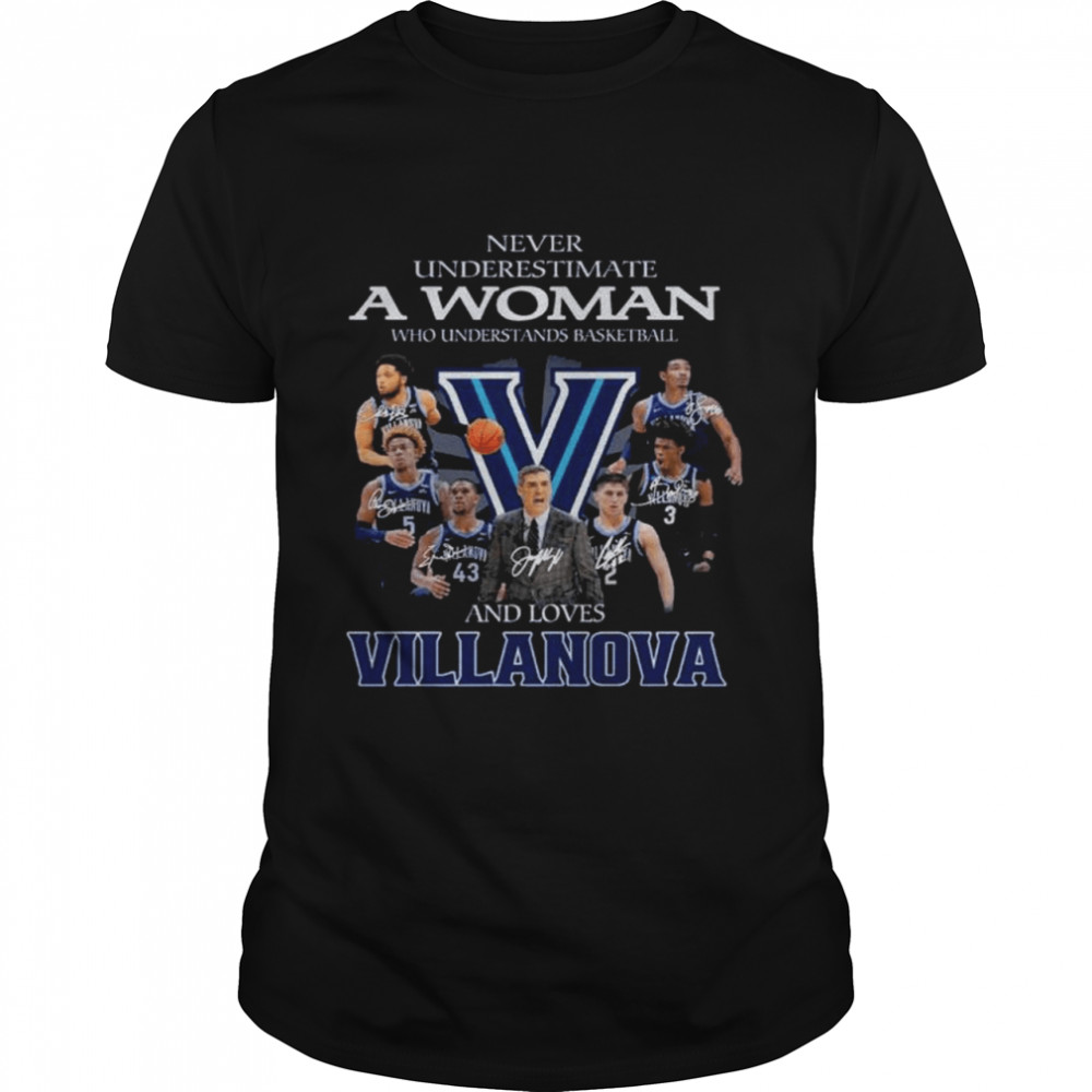 Never underestimate a woman who understands baseball and love Villanova signaturs shirt