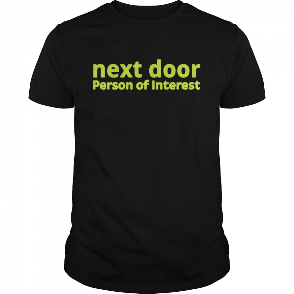 Nextdoor Person Of Interest shirt