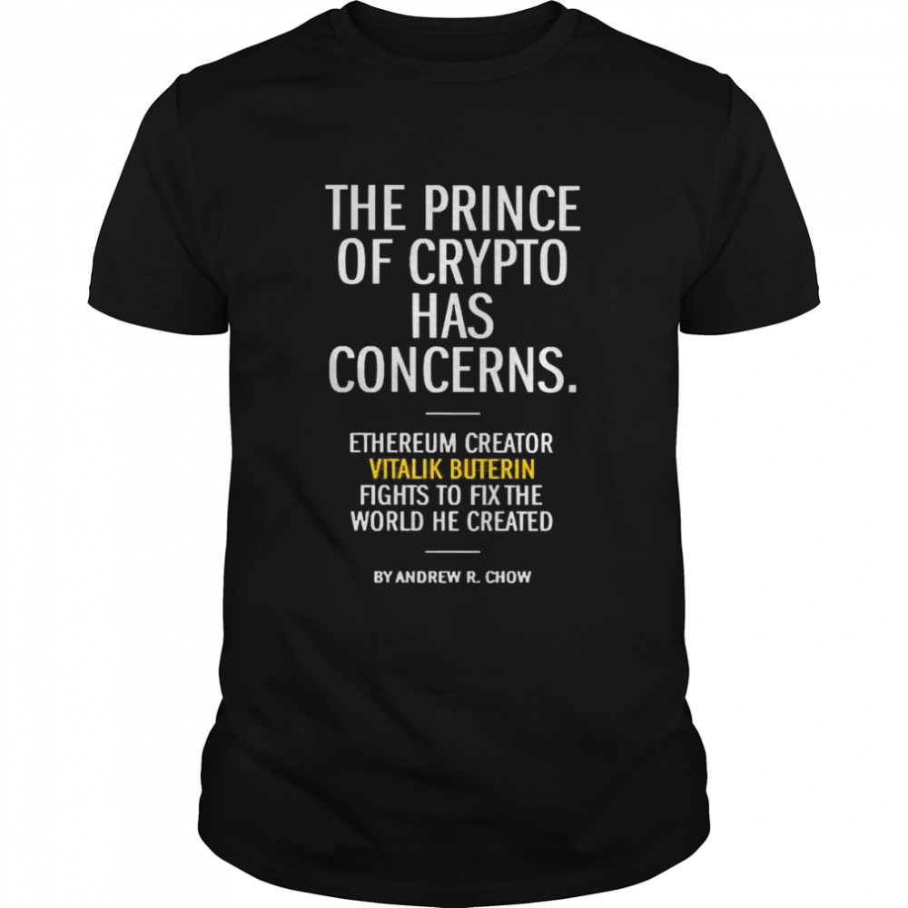 The Prince Of Crypto Has Concerns Ethereum Creator Shirt