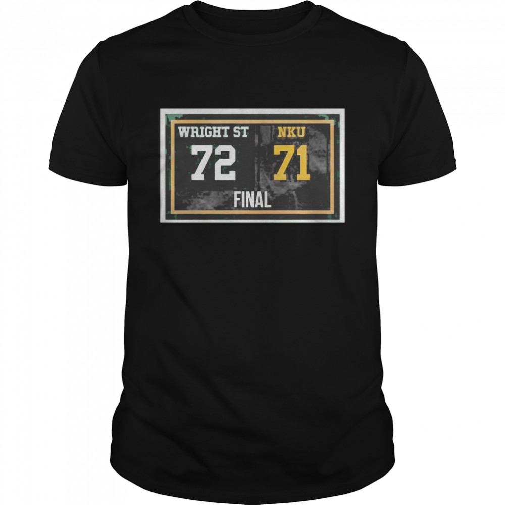 Wright St 72-71 NKU Final 2022 Tee Shirt