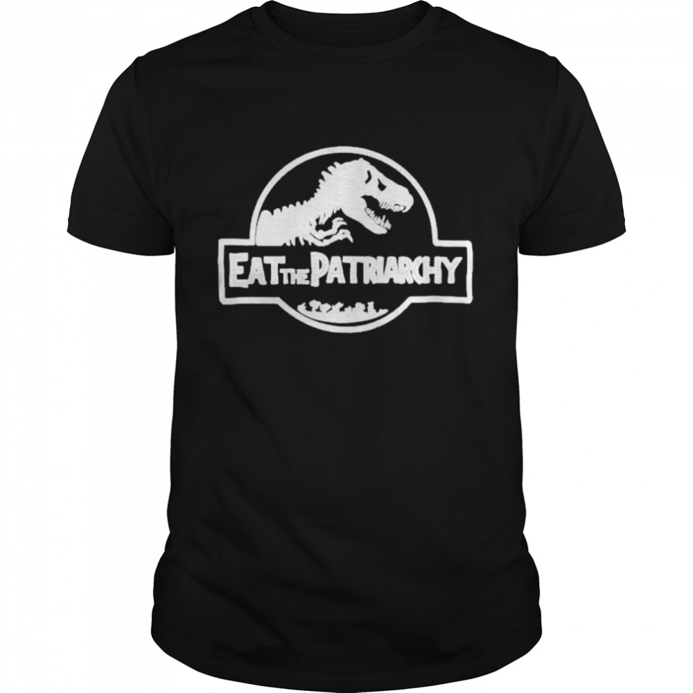 Jurassic world eat the patriarchy shirt