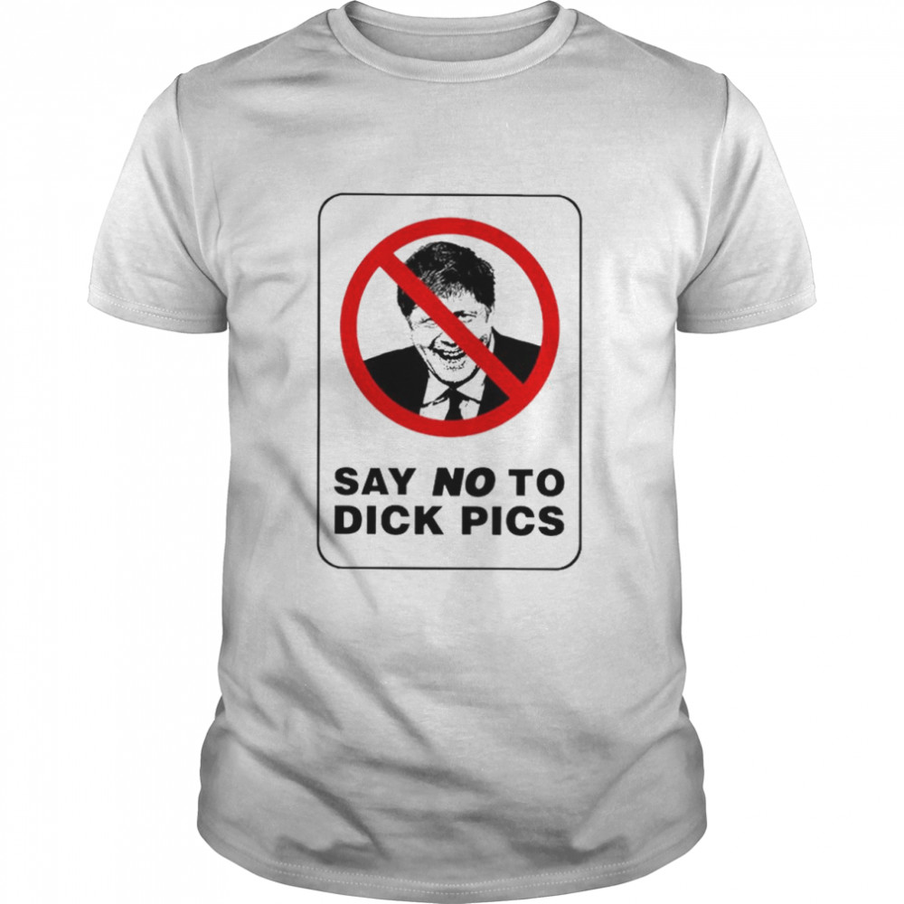 Say No To Dick Pics shirt