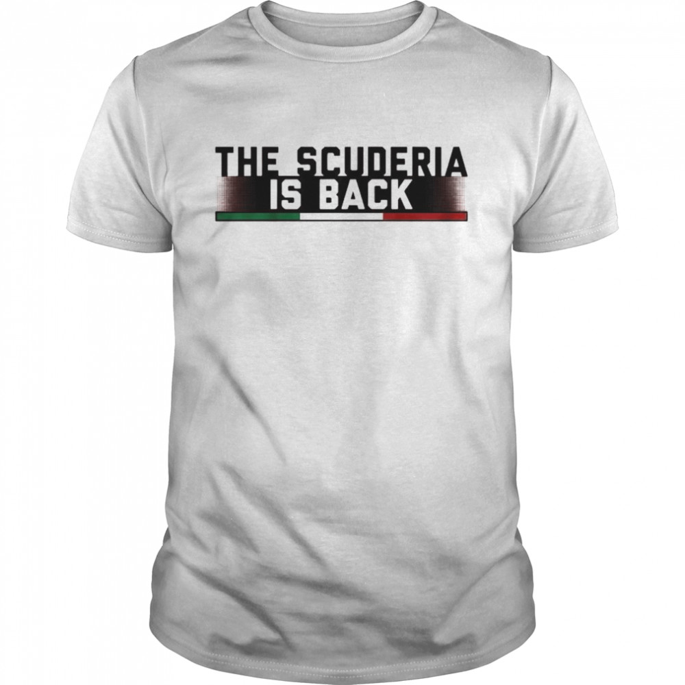 The scuderia is back shirt