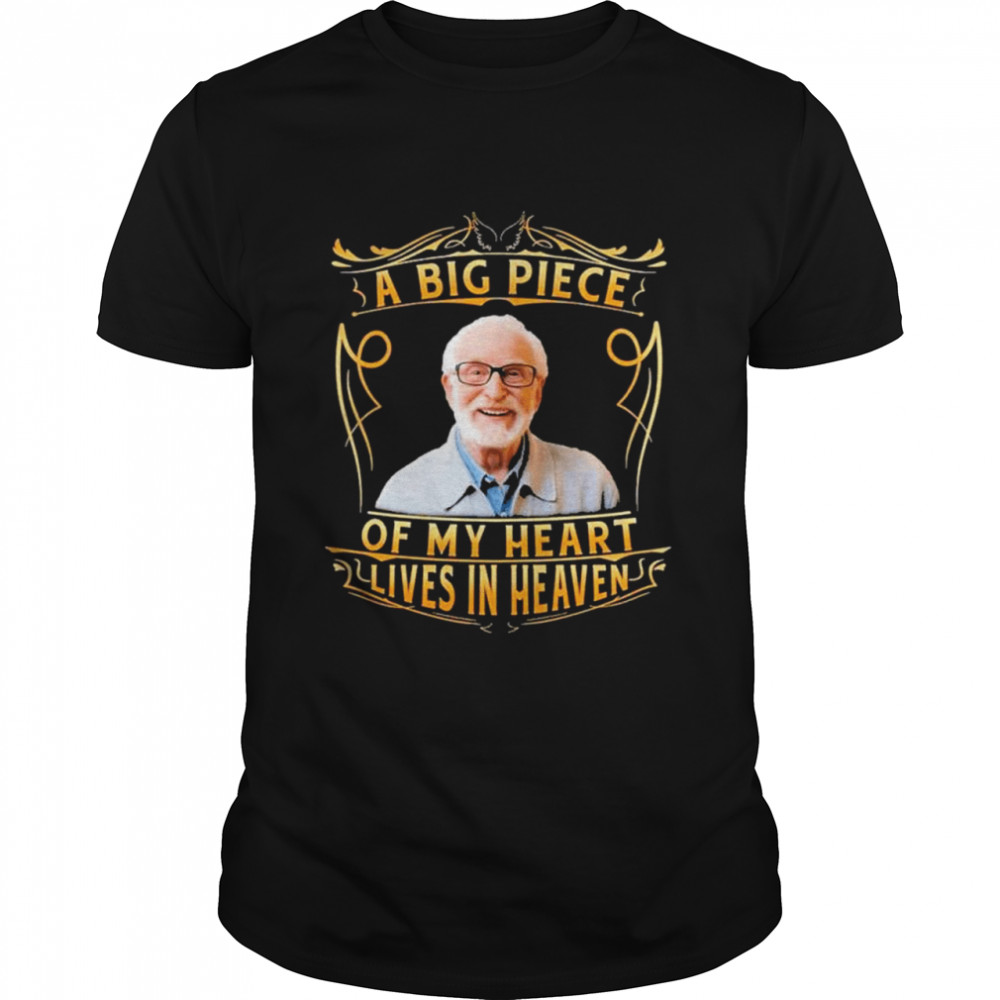 A big piece of my heart lives in heaven shirt