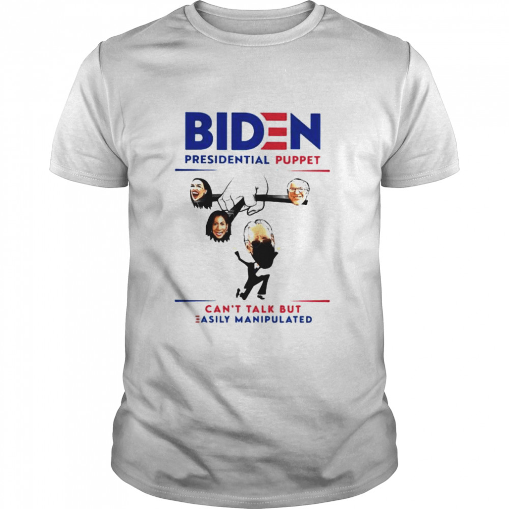 Biden presidential puppet can’t talk but easily manipulated shirt