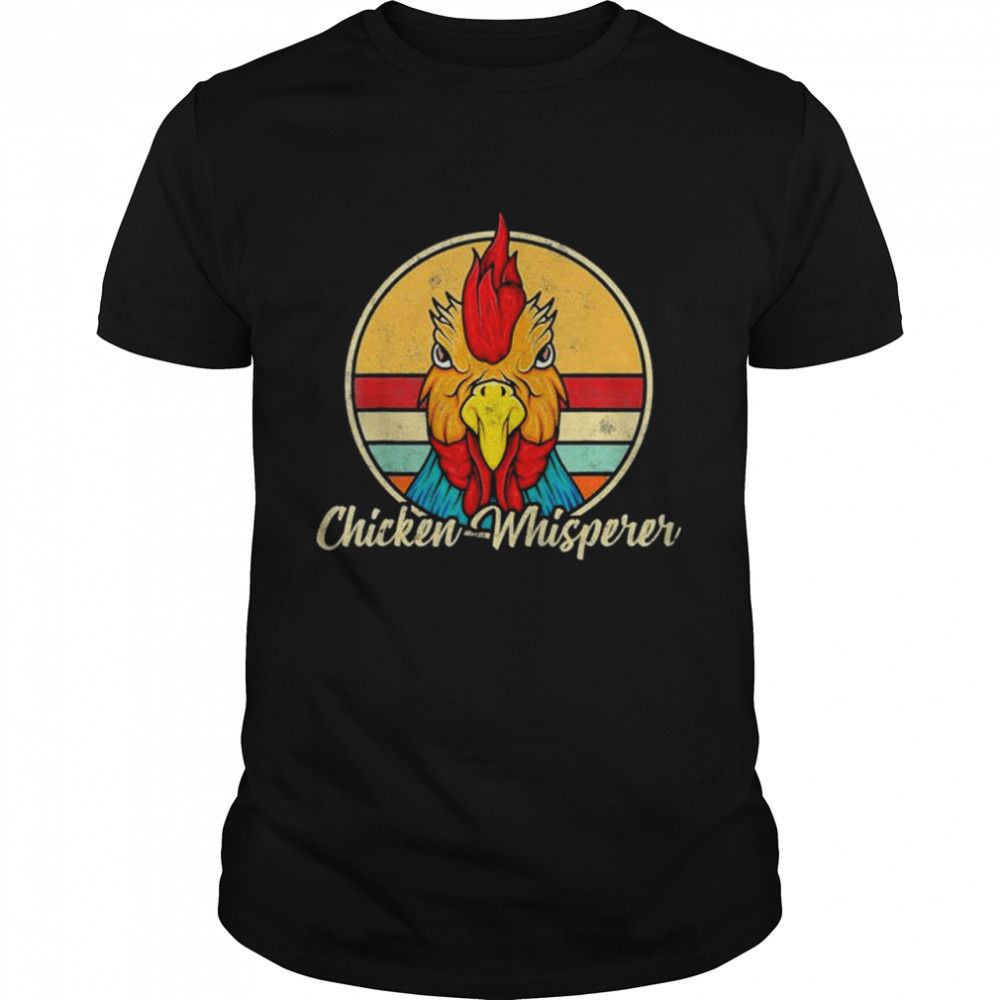 Chicken Whisperer Poultry Farm Rooster Farmer shirt