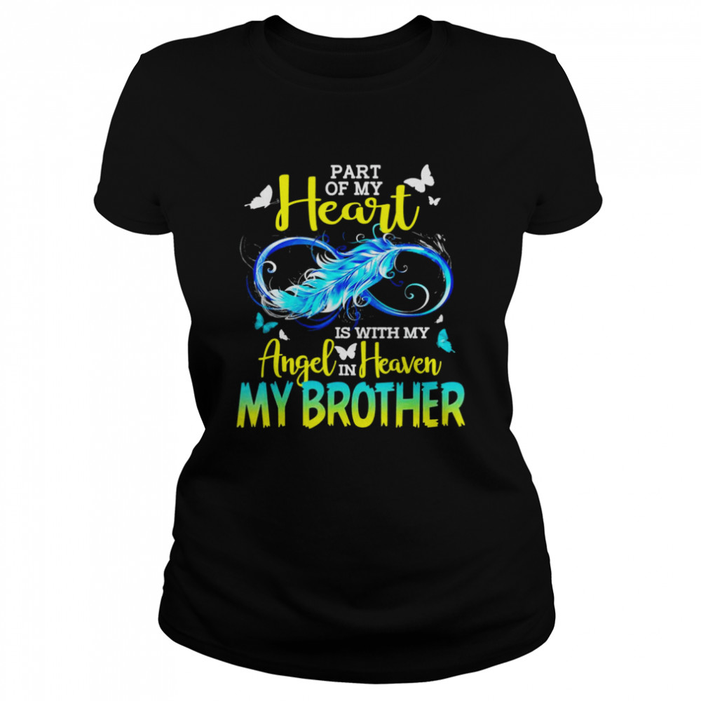 Part Of My Heart With My Angel In Heaven He is My Brother  Classic Women's T-shirt