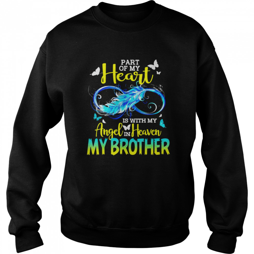 Part Of My Heart With My Angel In Heaven He is My Brother  Unisex Sweatshirt