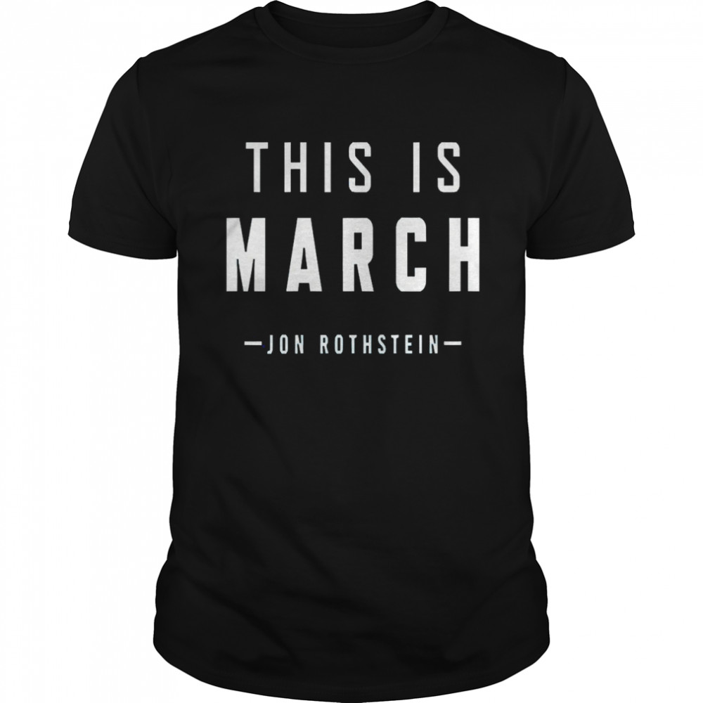 This is march Jon Rothstein shirt