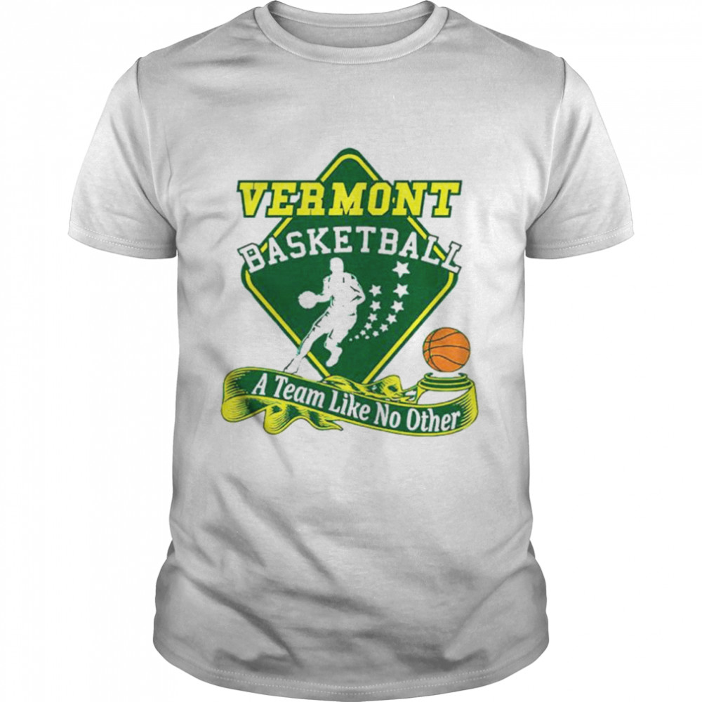 Vermont Catamounts basketball a team like no other shirt