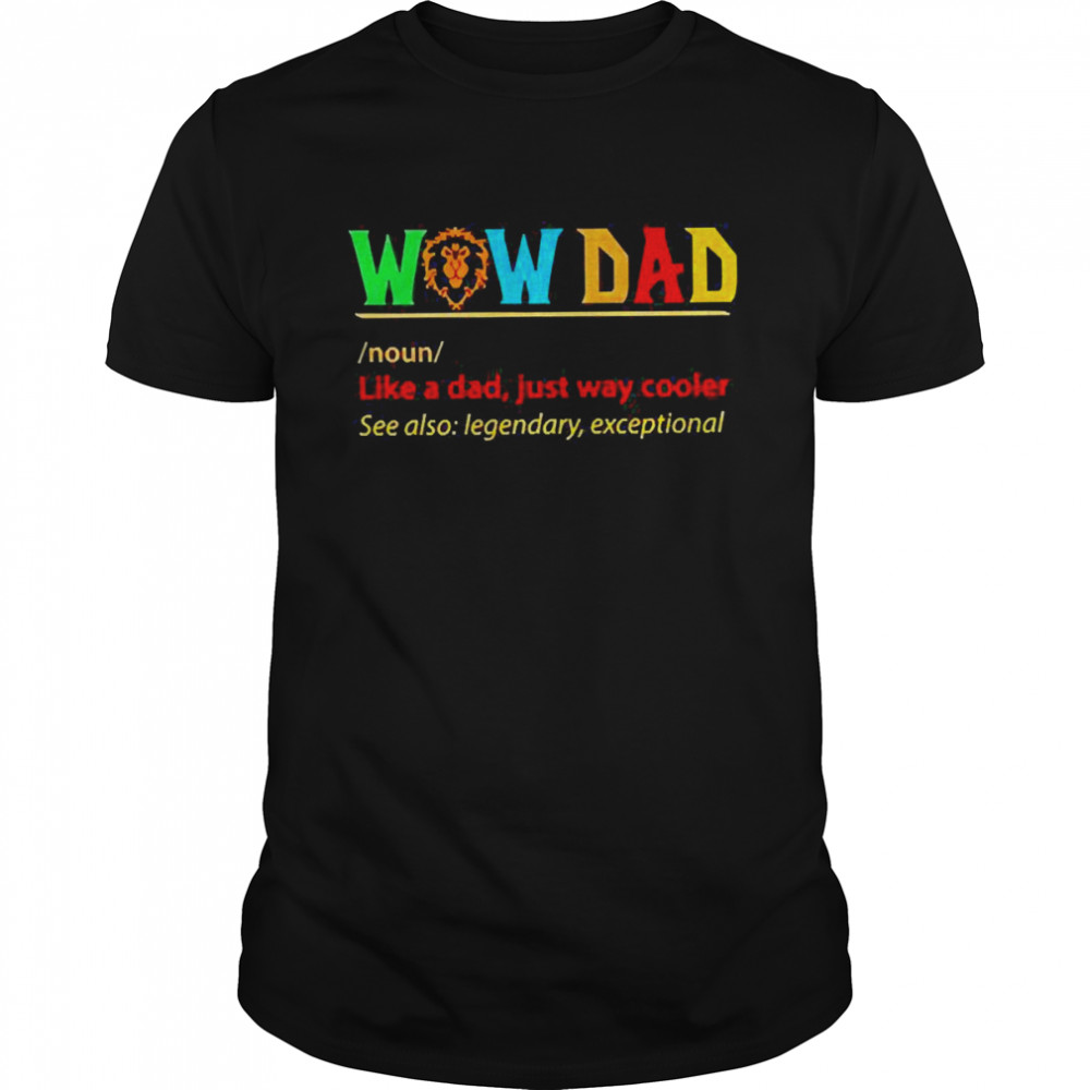 Wow Dad Definition Alliance Shirt