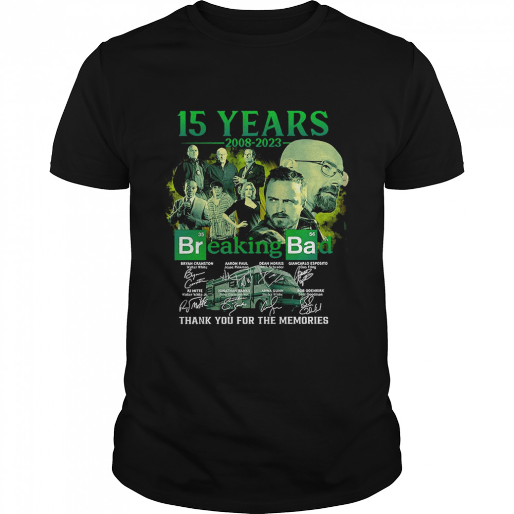 15 Years 2008-2023 Breaking Bad Signature Thank You For The Memories Shirt