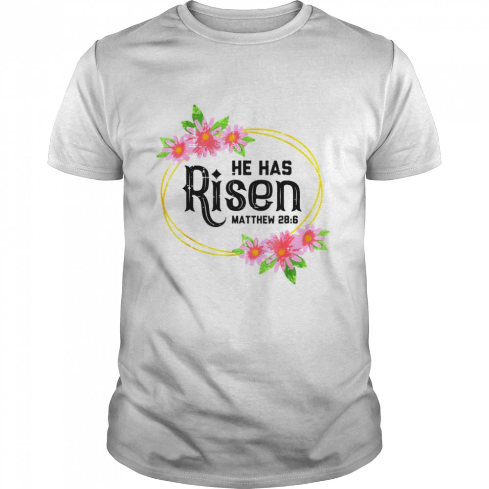 He has risen matthew shirt