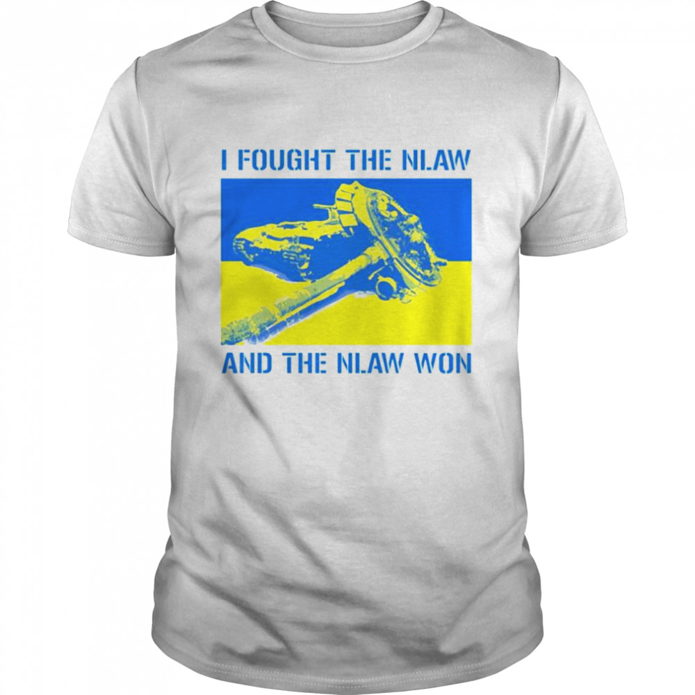 I fought the nlaw and the nlaw won shirt