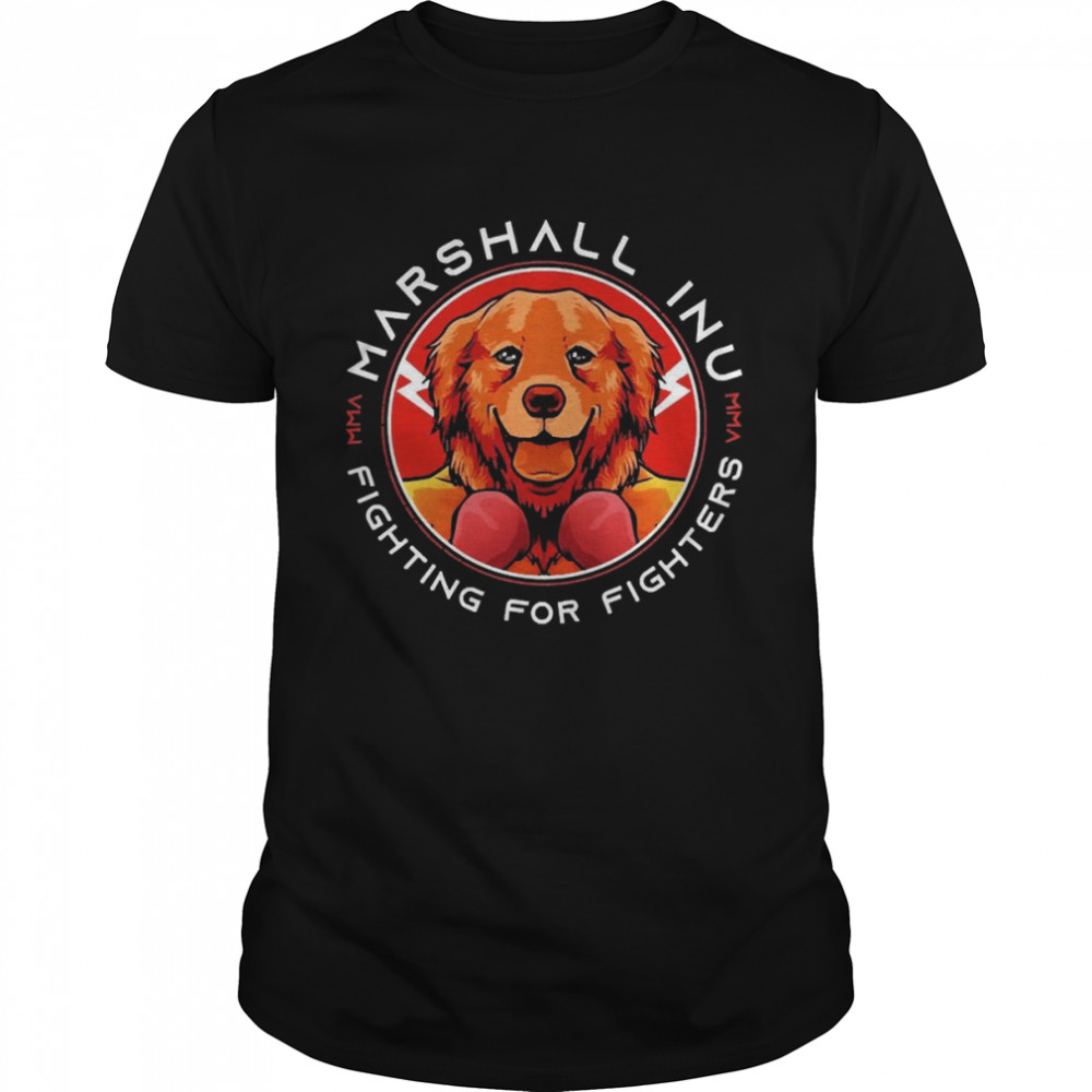Marshall Rogan Inu Fighting For Fighters Shirt