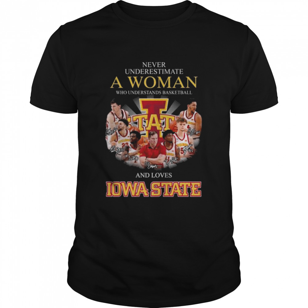 Never underestimate a woman who understand Baseball and loves Iowa State Fan signatures shirt