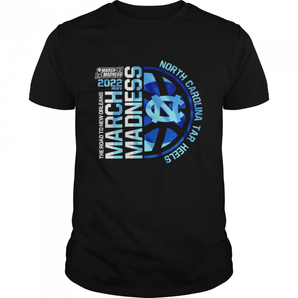 North Carolina Tar Heels 2022 Ncaa March Madness Tournament The Road To New Orleans Shirt