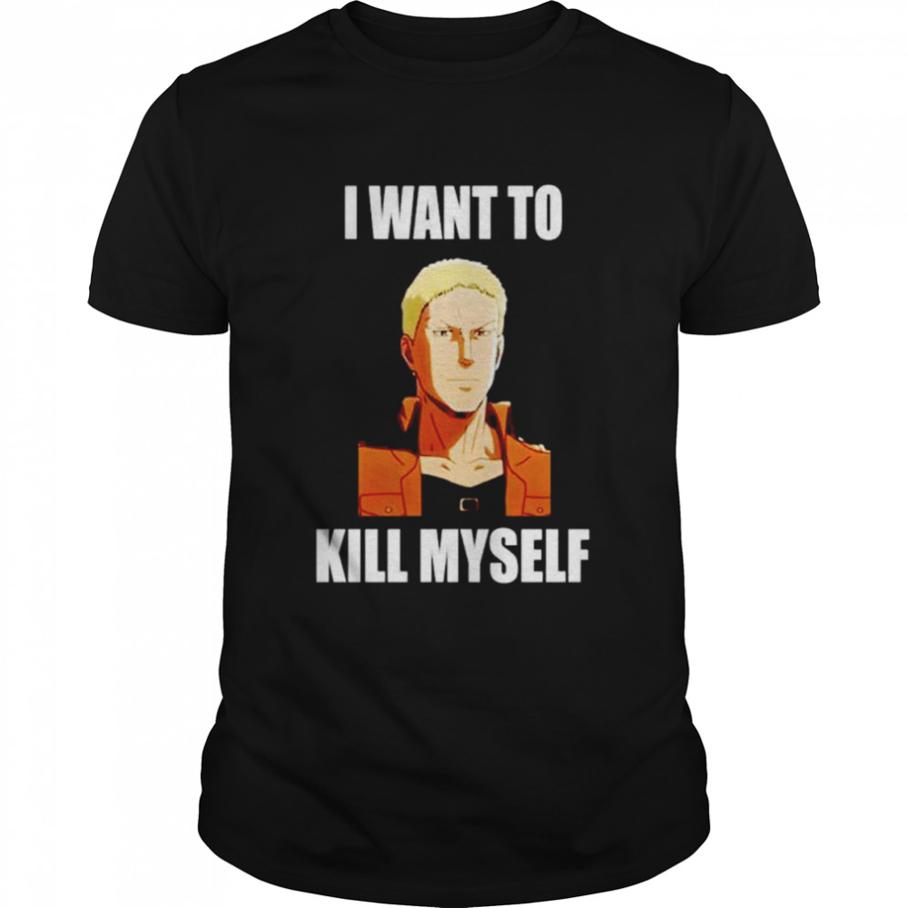 Reiner Braun I want to kill myself shirt