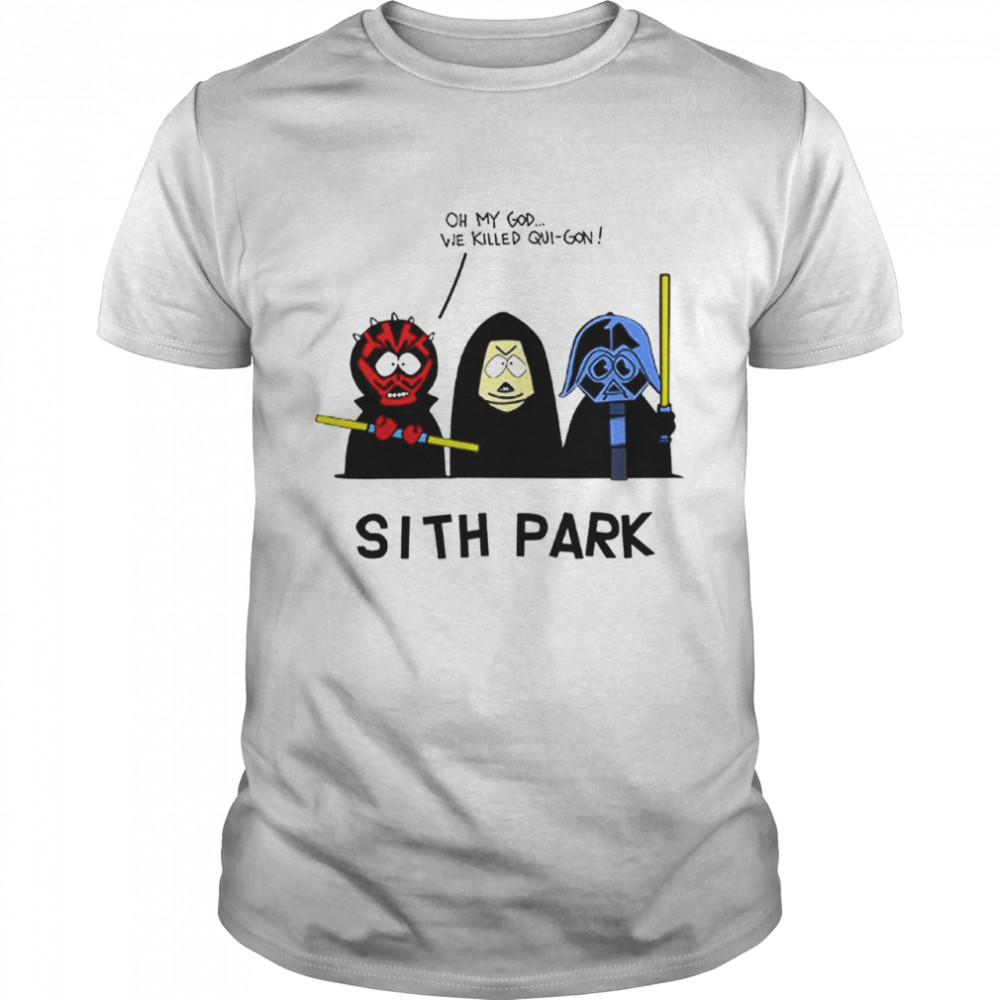 Sith Park Oh My God We Killed Qui Gon shirt