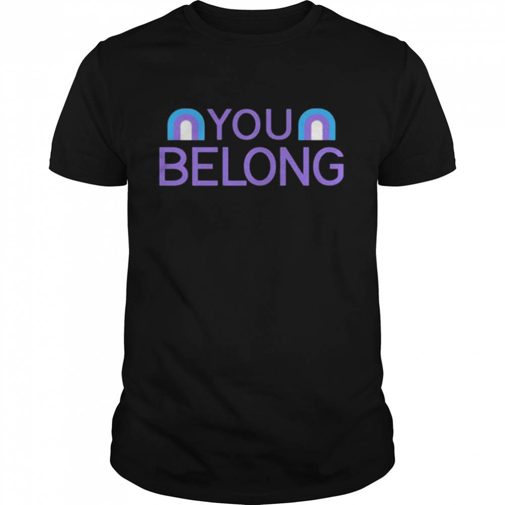 Taryn aiken-hiatt you belong shirt