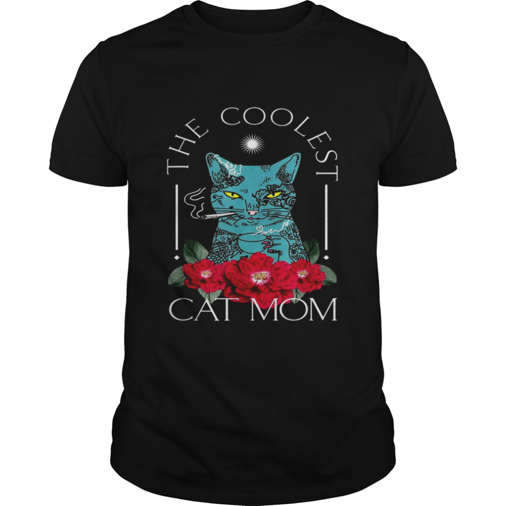 The Coolest Cat Mom Lady Mom Mother Cat Shirt