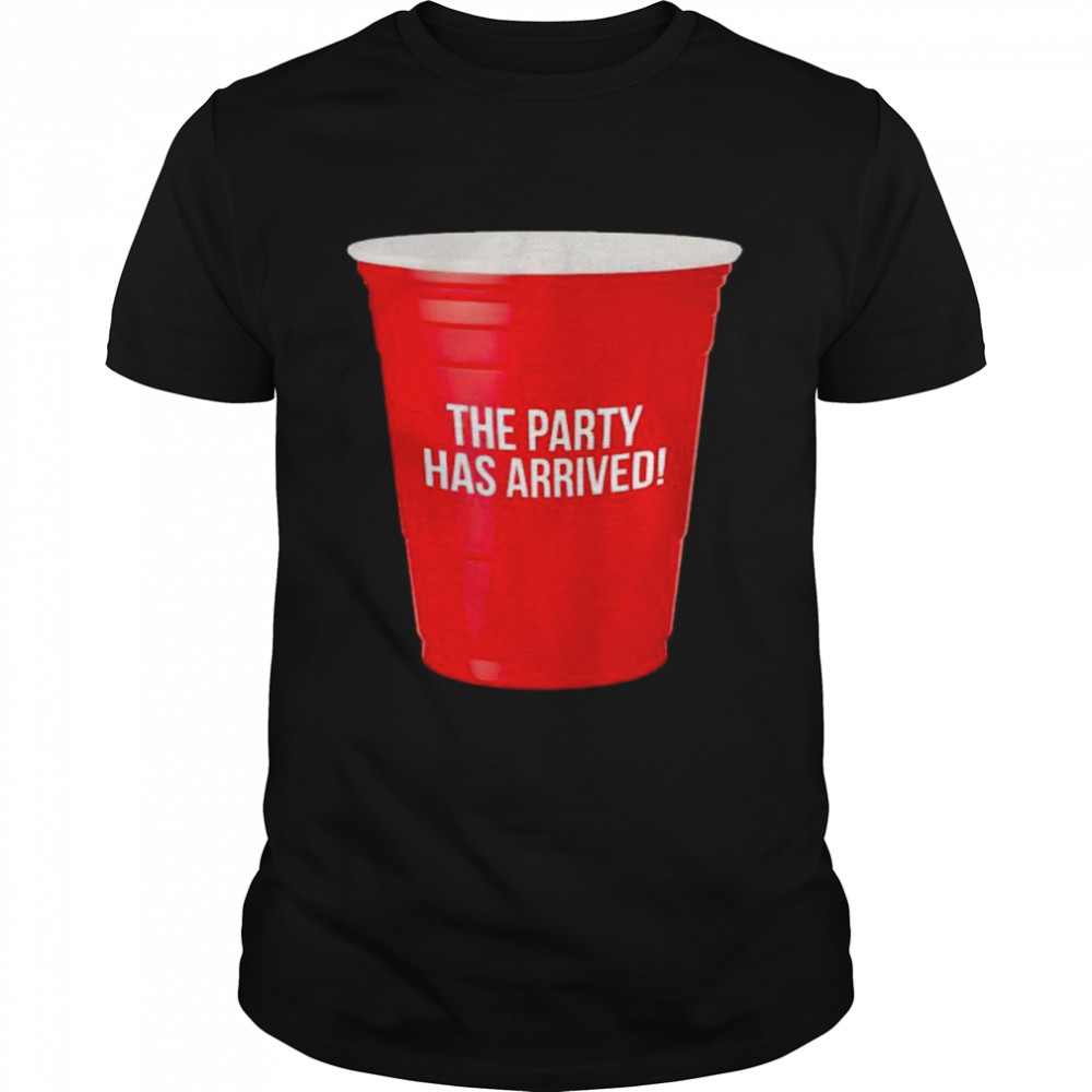 The party has arrived shirt