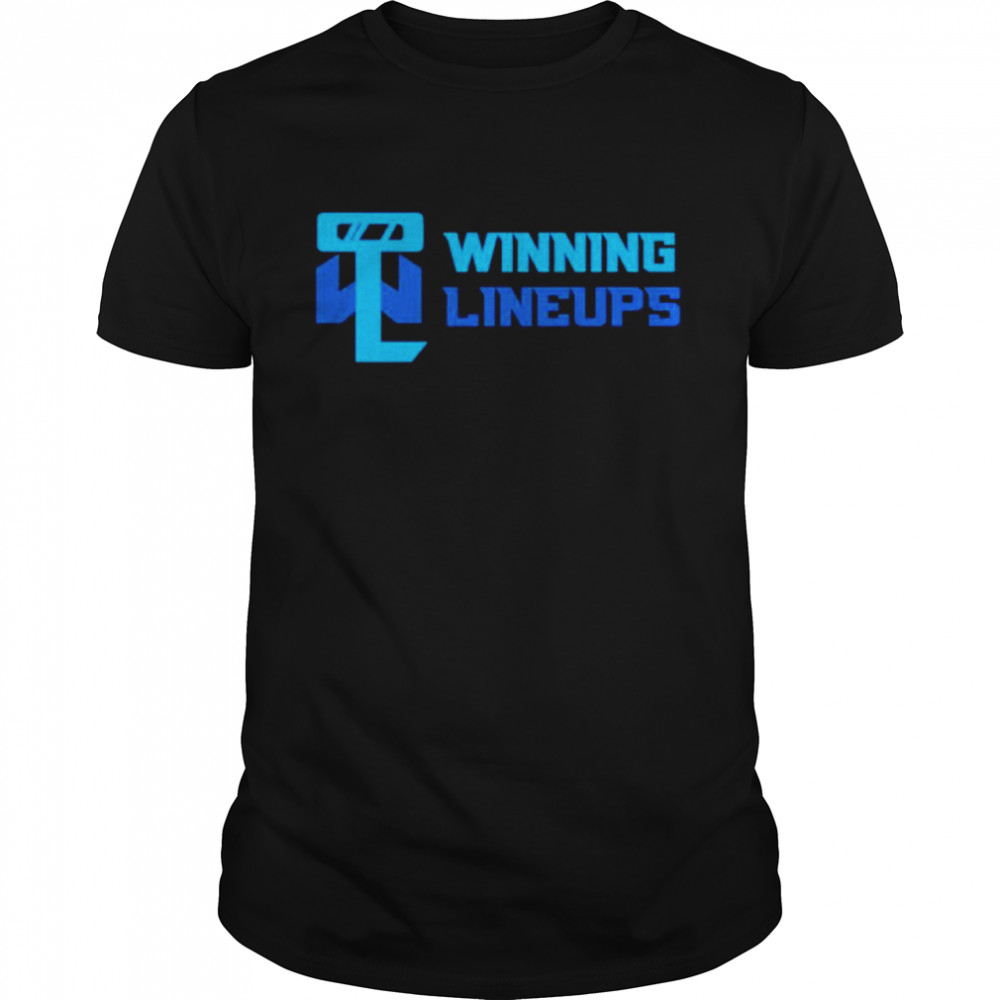 Winning lineups shirt